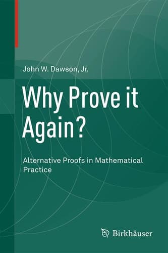Why Prove it Again? Alternative Proofs in Mathematical Practice