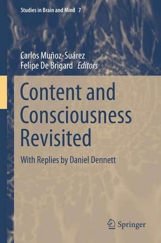Content and Consciousness Revisited With Replies by Daniel Dennett