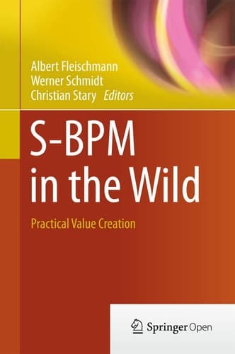 S-BPM in the Wild Practical Value Creation