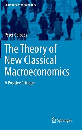 The Theory of New Classical Macroeconomics A Positive Critique