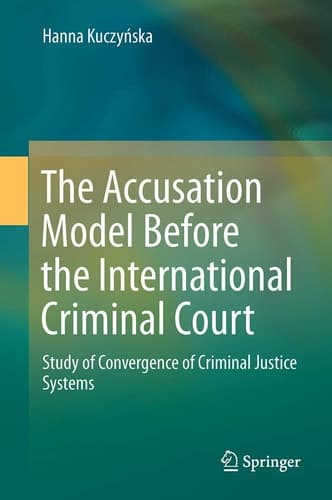 The Accusation Model Before the International Criminal Court Study of Convergence of Criminal Justice Systems