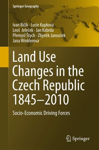 Land Use Changes in the Czech Republic 1845–2010 Socio-Economic Driving Forces