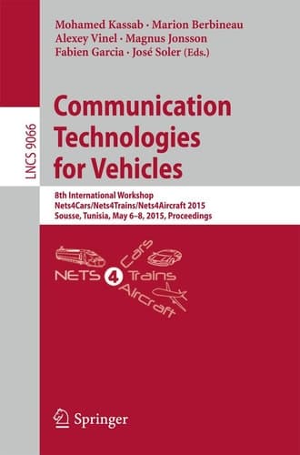 Communication Technologies for Vehicles 8th International Workshop, Nets4Cars/Nets4Trains/Nets4Aircraft 2015, Sousse, Tunisia, May 6-8, 2015. Proceedings