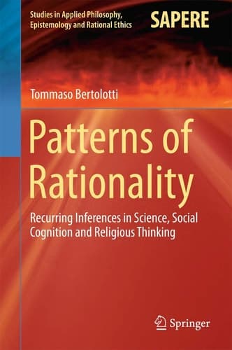 Patterns of Rationality Recurring Inferences in Science, Social Cognition and Religious Thinking