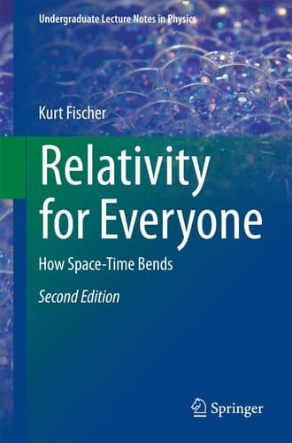 Relativity for Everyone How Space-Time Bends