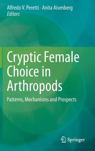 Cryptic Female Choice in Arthropods Patterns, Mechanisms and Prospects