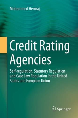 Credit Rating Agencies Self-regulation, Statutory Regulation and Case Law Regulation in the United States and European Union