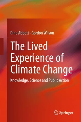 The Lived Experience of Climate Change Knowledge, Science and Public Action