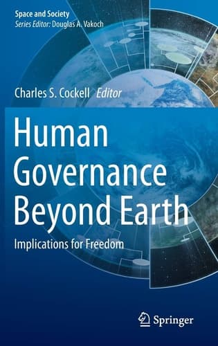 Human Governance Beyond Earth Implications for Freedom