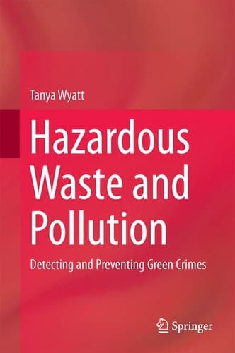 Hazardous Waste and Pollution Detecting and Preventing Green Crimes