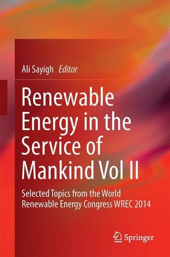 Renewable Energy in the Service of Mankind Vol II Selected Topics from the World Renewable Energy Congress WREC 2014