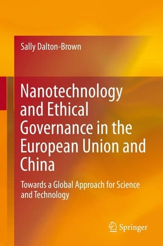 Nanotechnology and Ethical Governance in the European Union and China Towards a Global Approach for Science and Technology