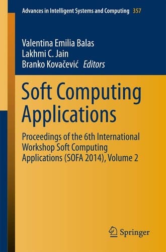 Soft Computing Applications Proceedings of the 6th International Workshop Soft Computing Applications (SOFA 2014), Volume 2