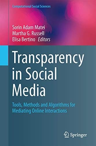 Transparency in Social Media Tools, Methods and Algorithms for Mediating Online Interactions