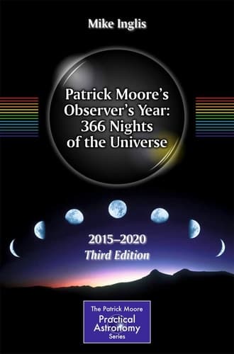 Patrick Moore’s Observer’s Year: 366 Nights of the Universe 2015 – 2020