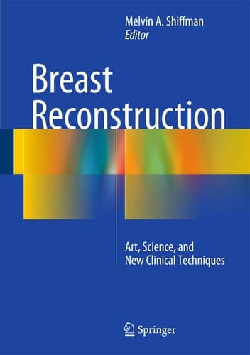 Breast Reconstruction Art, Science, and New Clinical Techniques