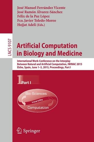 Artificial Computation in Biology and Medicine International Work-Conference on the Interplay Between Natural and Artificial Computation, IWINAC 2015, Elche, Spain, June 1-5, 2015, Proceedings, Part I