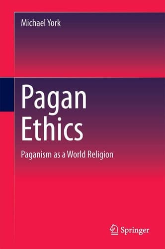 Pagan Ethics Paganism as a World Religion