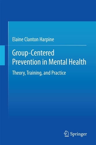 Group-Centered Prevention in Mental Health Theory, Training, and Practice