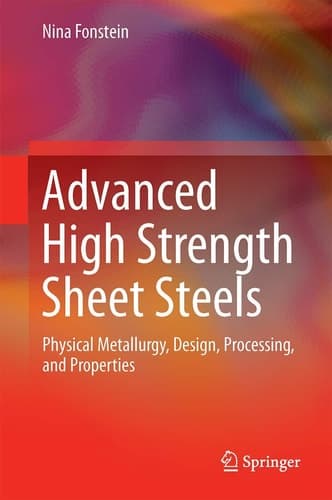 Advanced High Strength Sheet Steels Physical Metallurgy, Design, Processing, and Properties
