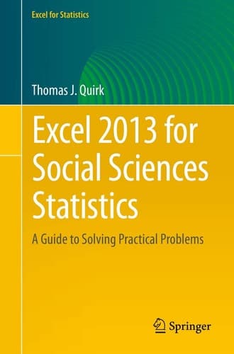 Excel 2013 for Social Sciences Statistics A Guide to Solving Practical Problems