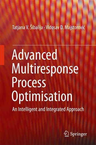 Advanced Multiresponse Process Optimisation An Intelligent and Integrated Approach