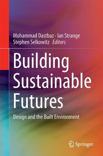 Building Sustainable Futures Design and the Built Environment