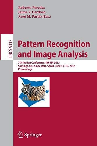 Pattern Recognition and Image Analysis 7th Iberian Conference, IbPRIA 2015, Santiago de Compostela, Spain, June 17-19, 2015, Proceedings