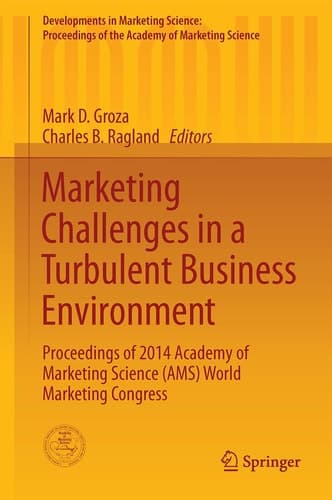 Marketing Challenges in a Turbulent Business Environment Proceedings of the 2014 Academy of Marketing Science (AMS) World Marketing Congress