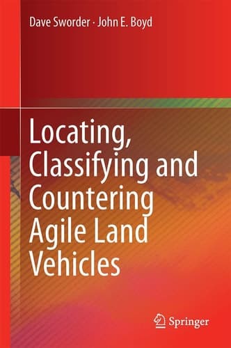 Locating, Classifying and Countering Agile Land Vehicles With Applications to Command Architectures