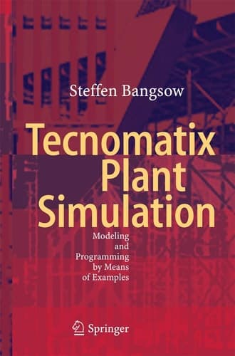 Tecnomatix Plant Simulation Modeling and Programming by Means of Examples