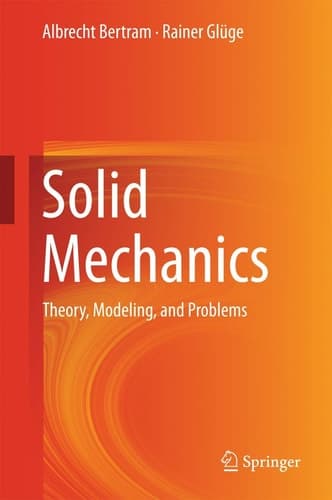 Solid Mechanics Theory, Modeling, and Problems