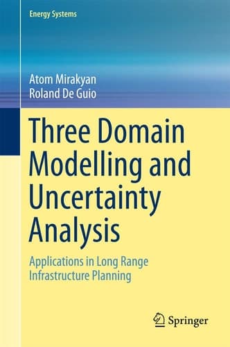 Three Domain Modelling and Uncertainty Analysis Applications in Long Range Infrastructure Planning