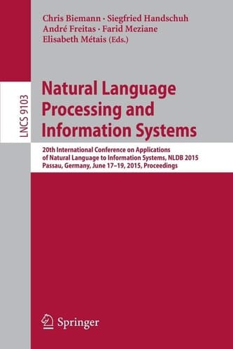 Natural Language Processing and Information Systems 20th International Conference on Applications of Natural Language to Information Systems, NLDB 2015, Passau, Germany, June 17-19, 2015, Proceedings