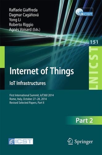 Internet of Things. IoT Infrastructures First International Summit, IoT360 2014, Rome, Italy, October 27-28, 2014, Revised Selected Papers, Part II