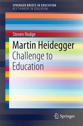 Martin Heidegger Challenge to Education