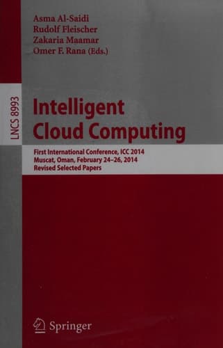 Intelligent Cloud Computing First International Conference, ICC 2014, Muscat, Oman, February 24-26, 2014, Revised Selected Papers