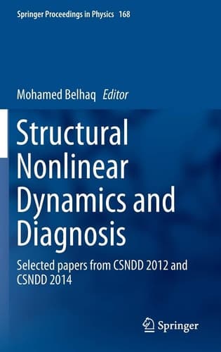 Structural Nonlinear Dynamics and Diagnosis Selected papers from CSNDD 2012 and CSNDD 2014