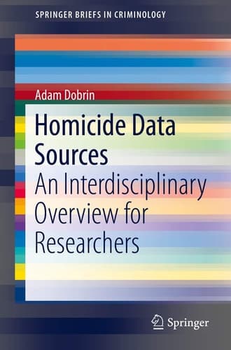 Homicide Data Sources An Interdisciplinary Overview for Researchers