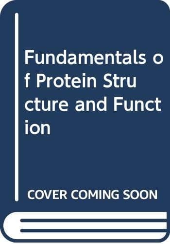Fundamentals of Protein Structure and Function