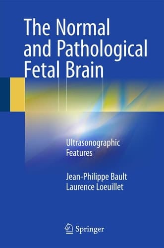 The Normal and Pathological Fetal Brain Ultrasonographic Features