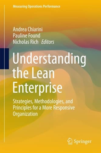 Understanding the Lean Enterprise Strategies, Methodologies, and Principles for a More Responsive Organization
