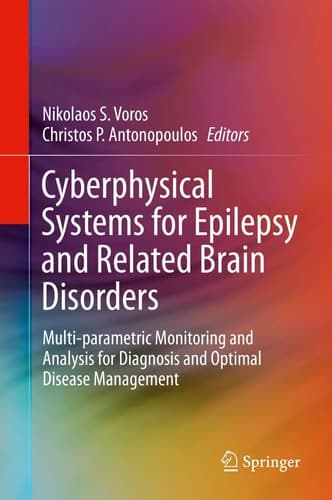 Cyberphysical Systems for Epilepsy and Related Brain Disorders Multi-parametric Monitoring and Analysis for Diagnosis and Optimal Disease Management