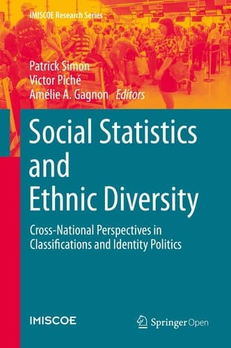 Social Statistics and Ethnic Diversity Cross-National Perspectives in Classifications and Identity Politics