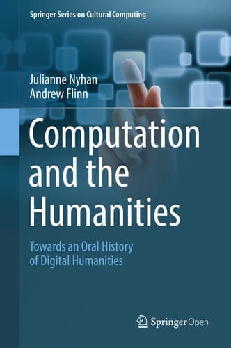 Computation and the Humanities Towards an Oral History of Digital Humanities