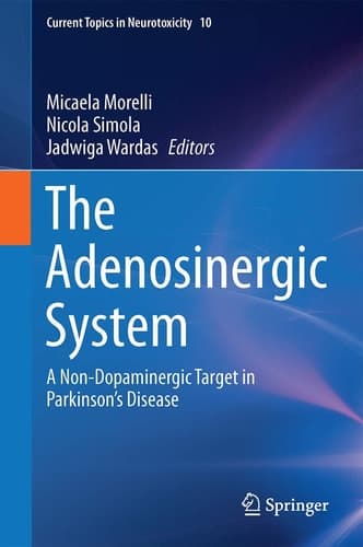 The Adenosinergic System A Non-Dopaminergic Target in Parkinson’s Disease