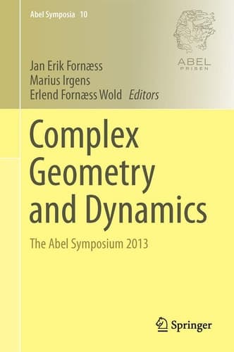 Complex Geometry and Dynamics The Abel Symposium 2013