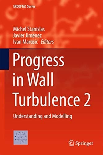 Progress in Wall Turbulence 2 Understanding and Modelling