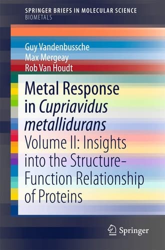 Metal Response in Cupriavidus metallidurans Volume II: Insights into the Structure-Function Relationship of Proteins
