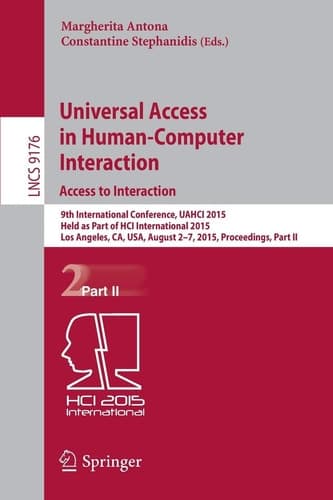 Universal Access in Human-Computer Interaction. Access to Interaction 9th International Conference, UAHCI 2015, Held as Part of HCI International 2015, Los Angeles, CA, USA, August 2-7, 2015, Proceedings, Part II